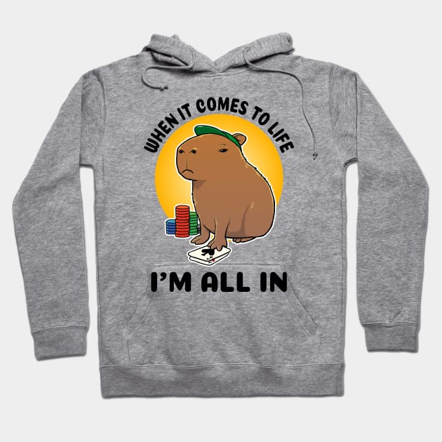 When it comes to life I'm all in Poker Capybara Hoodie by capydays